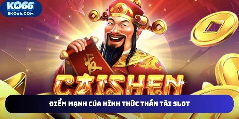 Đánh giá thông tin điểm mạnh của thần tài slot